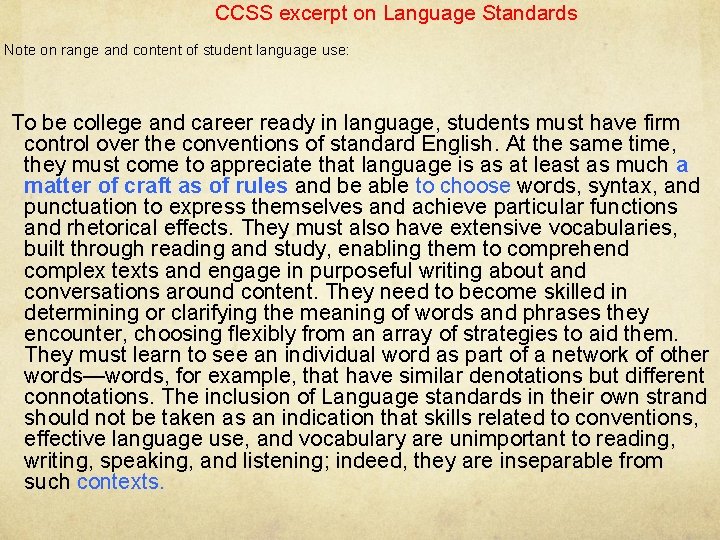 CCSS excerpt on Language Standards Note on range and content of student language use: