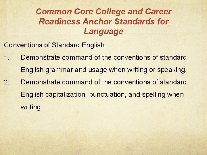 Common Core College and Career Readiness Anchor Standards for Language Conventions of Standard English