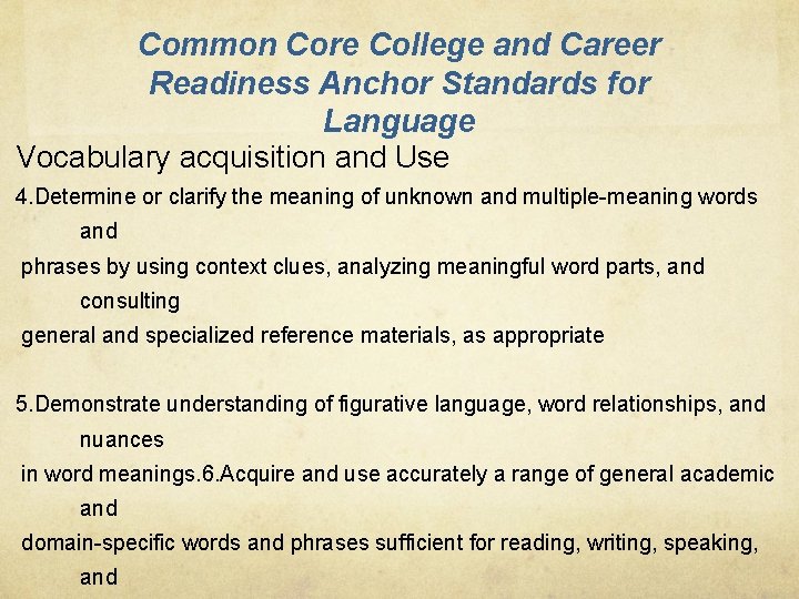 Common Core College and Career Readiness Anchor Standards for Language Vocabulary acquisition and Use