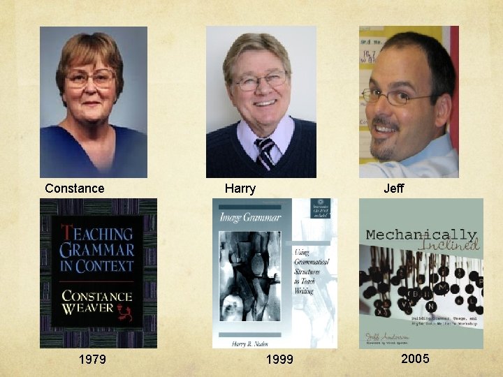 Constance Weaver 1979 Harry Noden Jeff Anderson 1999 2005 