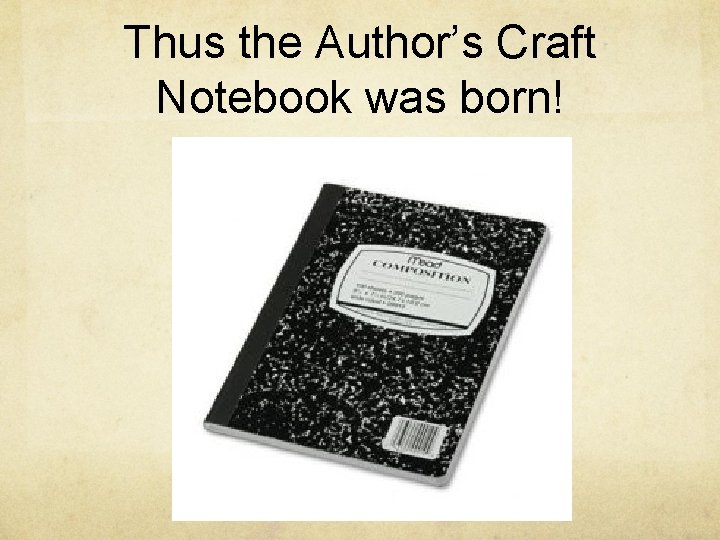 Thus the Author’s Craft Notebook was born! 