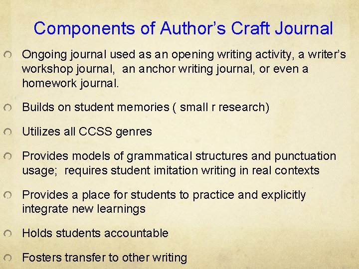 Components of Author’s Craft Journal Ongoing journal used as an opening writing activity, a