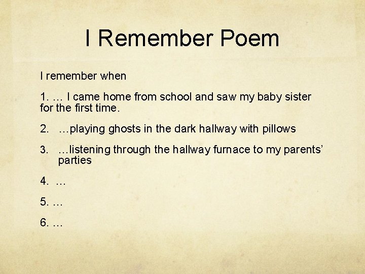 I Remember Poem I remember when 1. … I came home from school and
