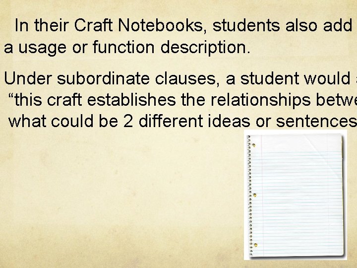 In their Craft Notebooks, students also add a usage or function description. Under subordinate