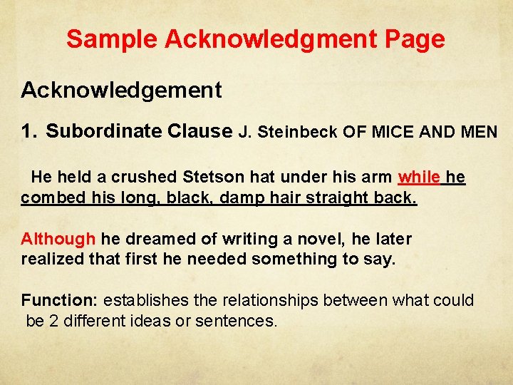 Sample Acknowledgment Page Acknowledgement 1. Subordinate Clause J. Steinbeck OF MICE AND MEN He