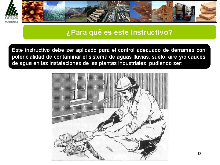 ¿Para qué es este instructivo? Este instructivo debe ser aplicado para el control adecuado