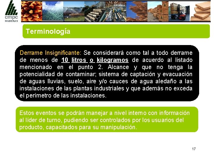 Terminología Derrame Insignificante: Se considerará como tal a todo derrame de menos de 10