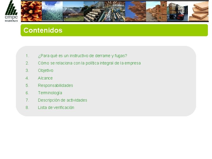 Contenidos 1. ¿Para qué es un instructivo de derrame y fugas? 2. Cómo se