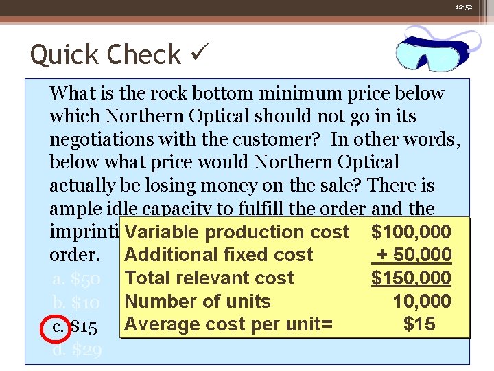 12 -52 Quick Check What is the rock bottom minimum price below which Northern 12 -52 Quick Check What is the rock bottom minimum price below which Northern