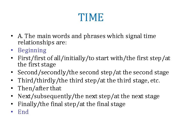 TIME • A. The main words and phrases which signal time relationships are: •