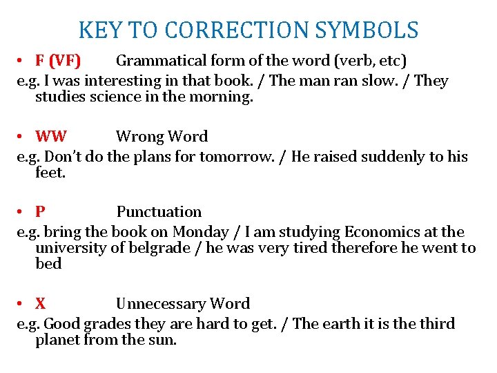 KEY TO CORRECTION SYMBOLS • F (VF) Grammatical form of the word (verb, etc)