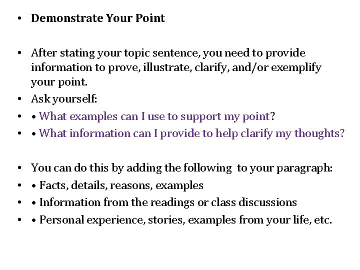  • Demonstrate Your Point • After stating your topic sentence, you need to