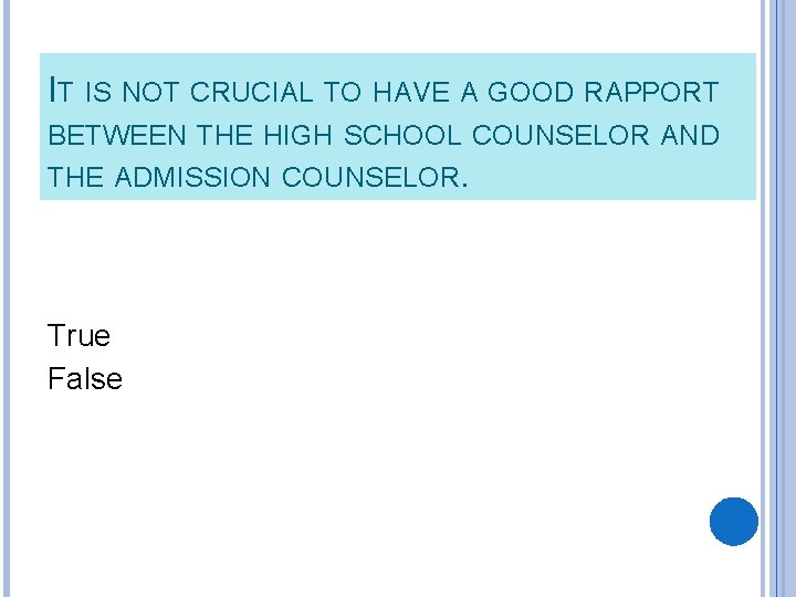 IT IS NOT CRUCIAL TO HAVE A GOOD RAPPORT BETWEEN THE HIGH SCHOOL COUNSELOR