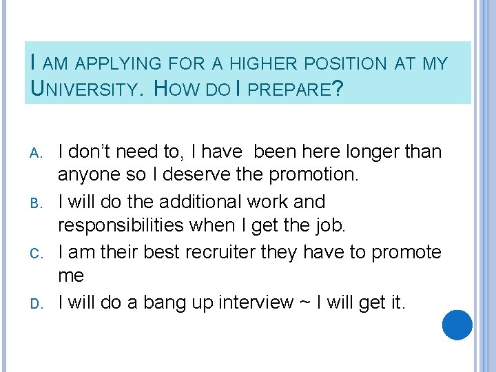I AM APPLYING FOR A HIGHER POSITION AT MY UNIVERSITY. HOW DO I PREPARE?