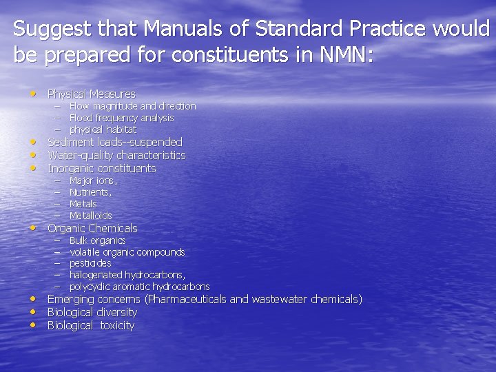 Suggest that Manuals of Standard Practice would be prepared for constituents in NMN: •