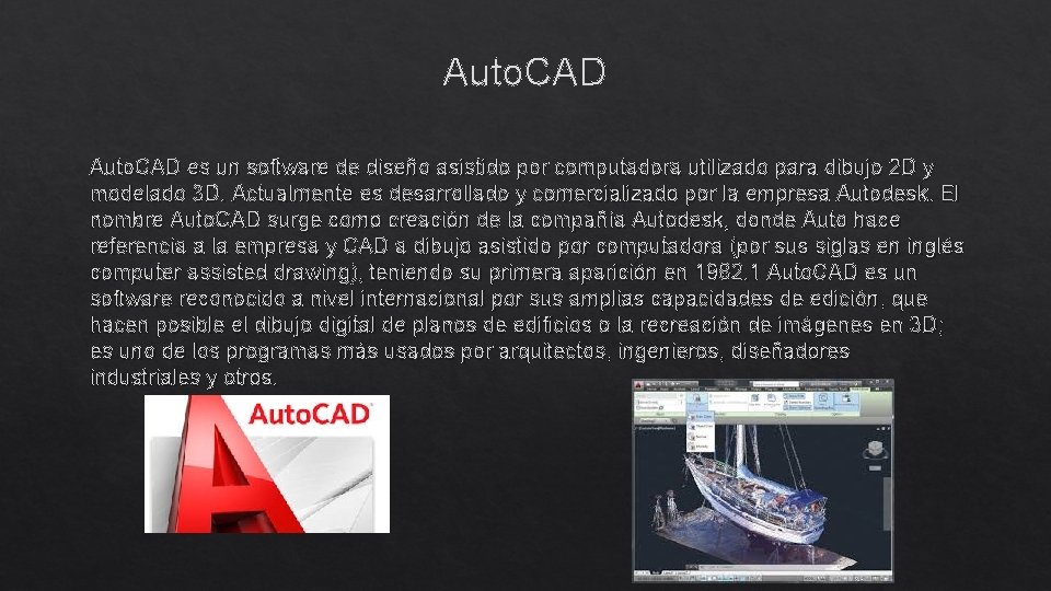 Auto. CAD es un software de diseño asistido por computadora utilizado para dibujo 2 Auto. CAD es un software de diseño asistido por computadora utilizado para dibujo 2
