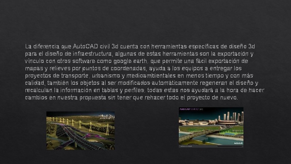 La diferencia que Auto. CAD civil 3 d cuenta con herramientas específicas de diseño La diferencia que Auto. CAD civil 3 d cuenta con herramientas específicas de diseño