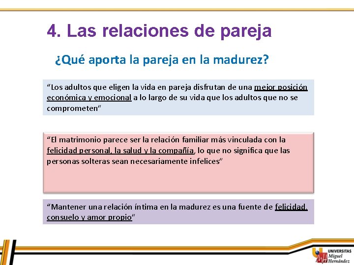 4. Las relaciones de pareja ¿Qué aporta la pareja en la madurez? “Los adultos