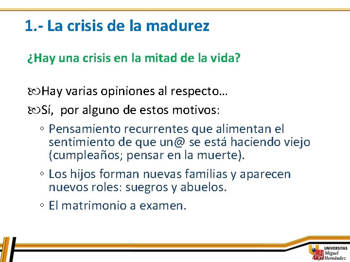 1. - La crisis de la madurez ¿Hay una crisis en la mitad de