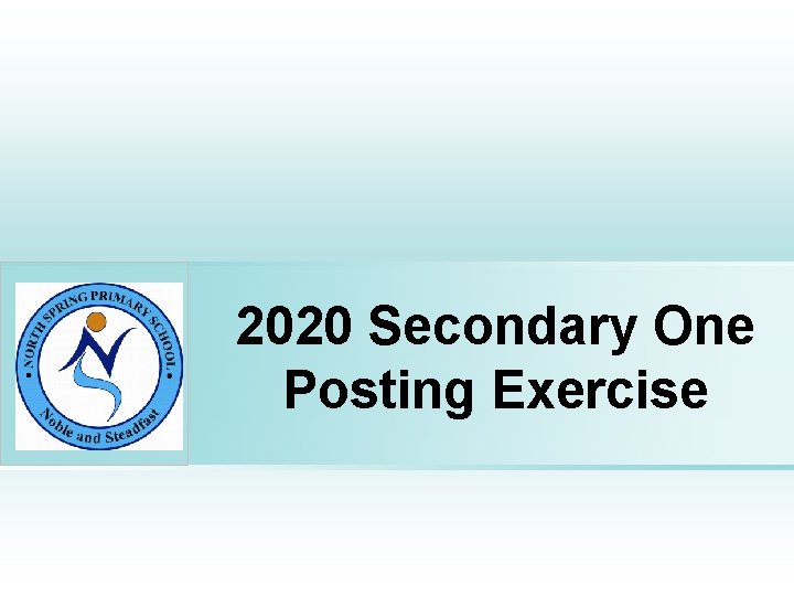 Place photo here 2020 Secondary One Posting Exercise 