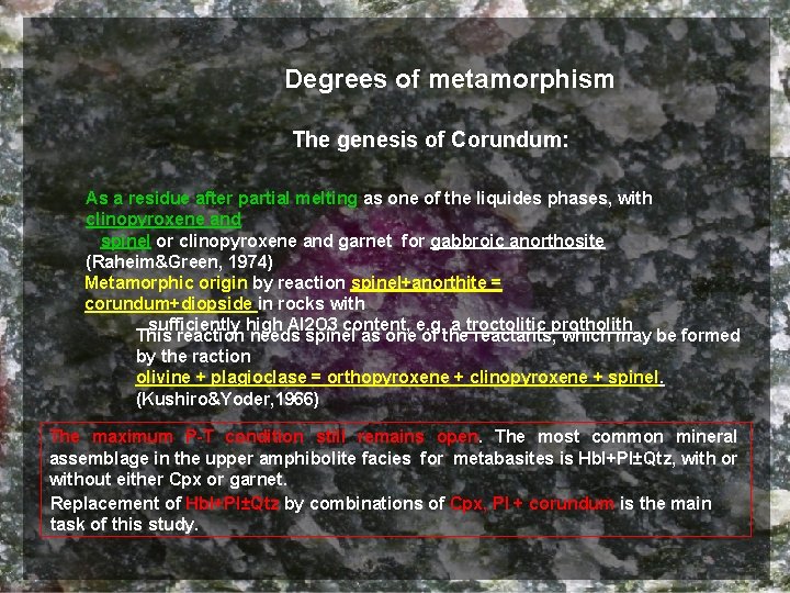 Degrees of metamorphism The genesis of Corundum: As a residue after partial melting as