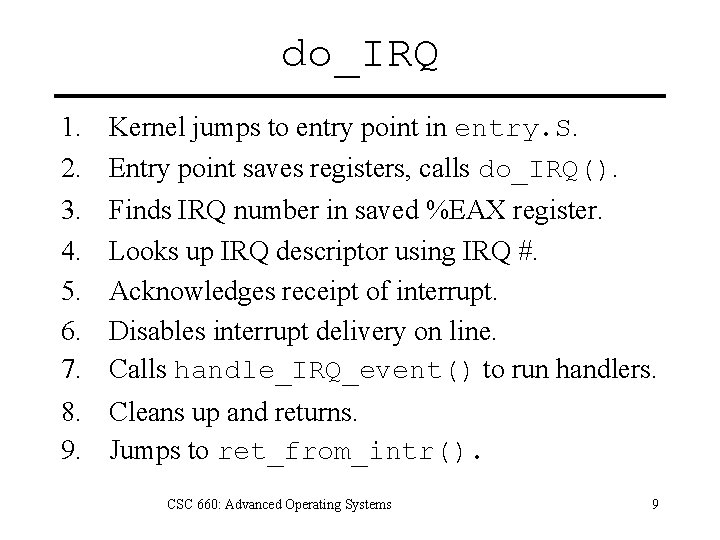 do_IRQ 1. 2. 3. 4. 5. 6. 7. 8. 9. Kernel jumps to entry