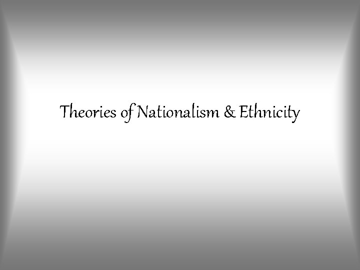 Theories of Nationalism & Ethnicity 