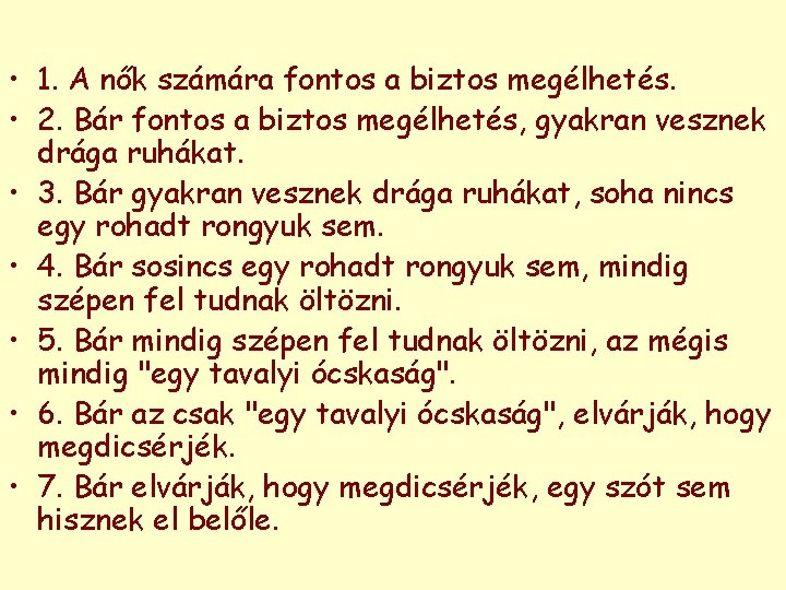  • 1. A nők számára fontos a biztos megélhetés. • 2. Bár fontos