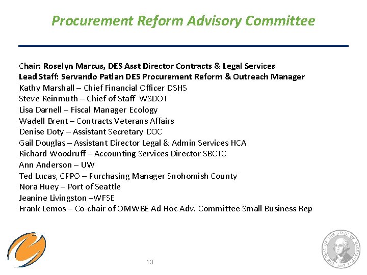 Procurement Reform Advisory Committee Chair: Roselyn Marcus, DES Asst Director Contracts & Legal Services