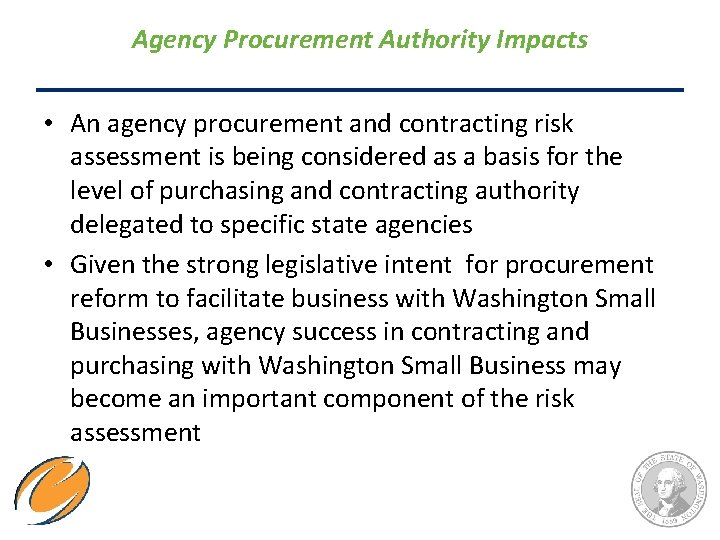 Agency Procurement Authority Impacts • An agency procurement and contracting risk assessment is being