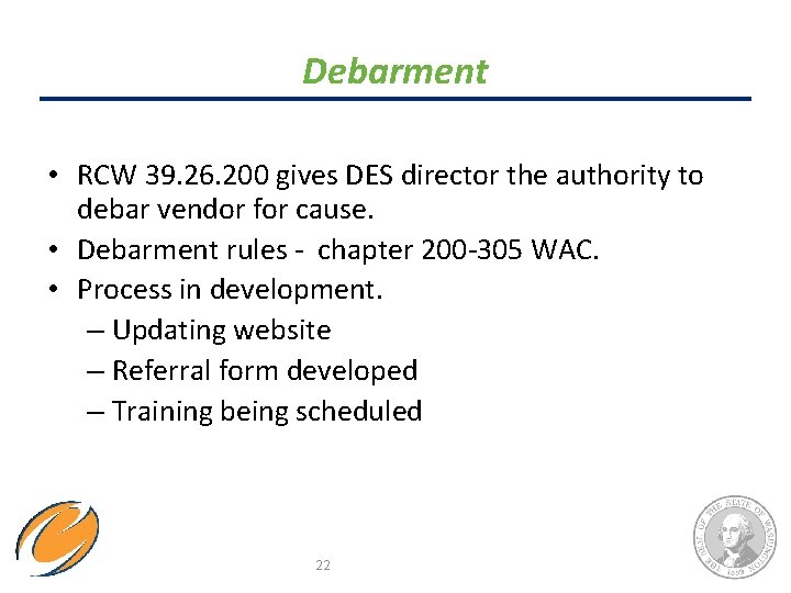 Debarment • RCW 39. 26. 200 gives DES director the authority to debar vendor