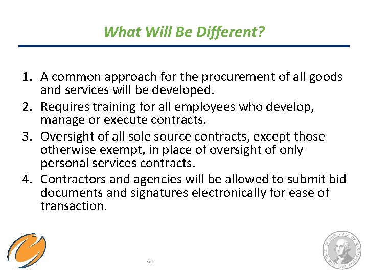 What Will Be Different? 1. A common approach for the procurement of all goods