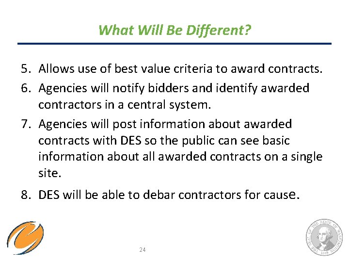 What Will Be Different? 5. Allows use of best value criteria to award contracts.