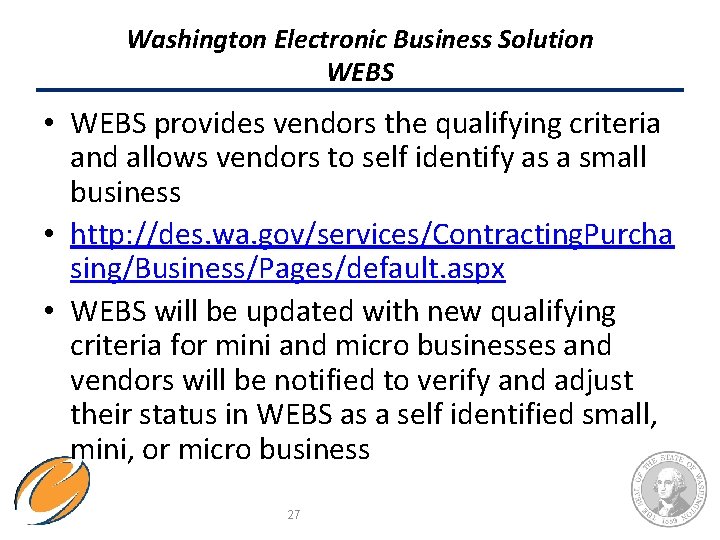 Washington Electronic Business Solution WEBS • WEBS provides vendors the qualifying criteria and allows