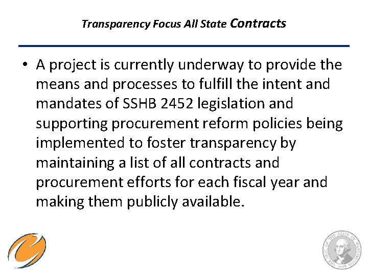 Transparency Focus All State Contracts • A project is currently underway to provide the