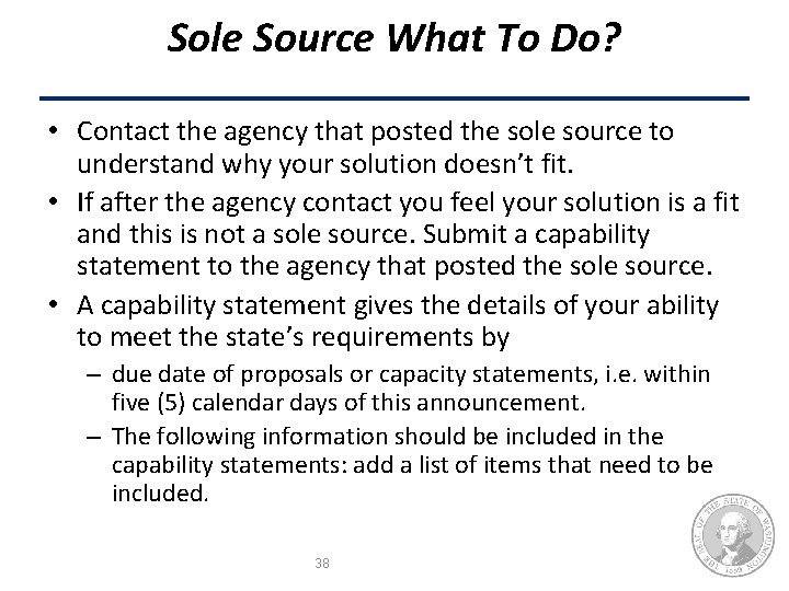 Sole Source What To Do? • Contact the agency that posted the sole source