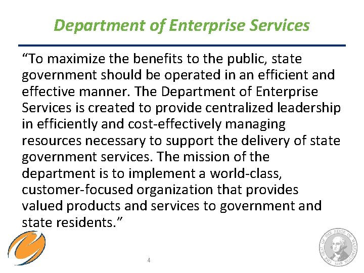 Department of Enterprise Services “To maximize the benefits to the public, state government should