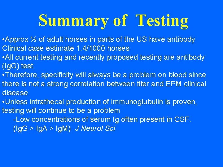 Summary of Testing • Approx ½ of adult horses in parts of the US