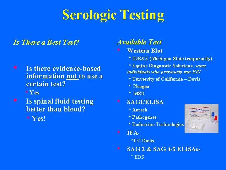 Serologic Testing Is There a Best Test? • • Available Test • Is there