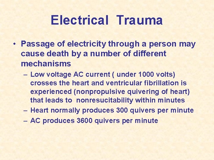 Electrical Trauma • Passage of electricity through a person may cause death by a