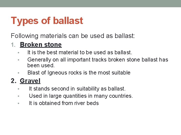 Types of ballast Following materials can be used as ballast: 1. Broken stone •