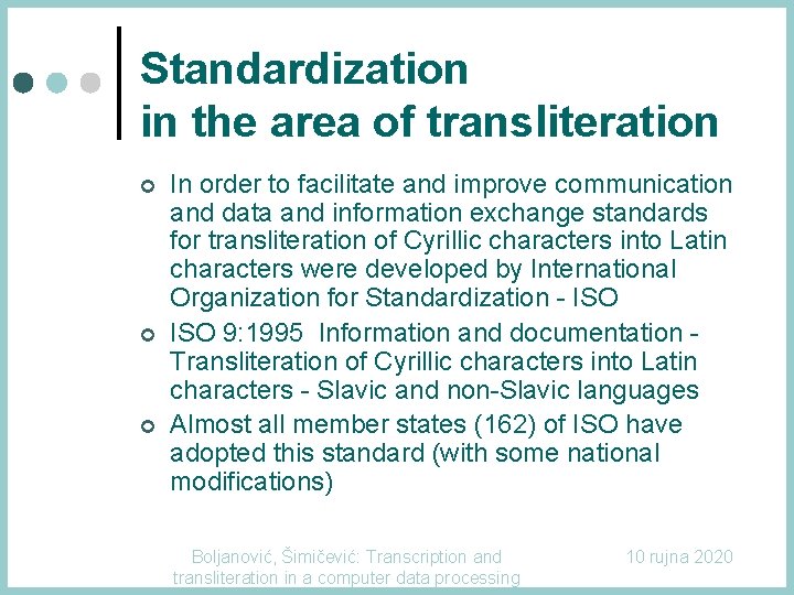 Standardization in the area of transliteration ¢ ¢ ¢ In order to facilitate and Standardization in the area of transliteration ¢ ¢ ¢ In order to facilitate and