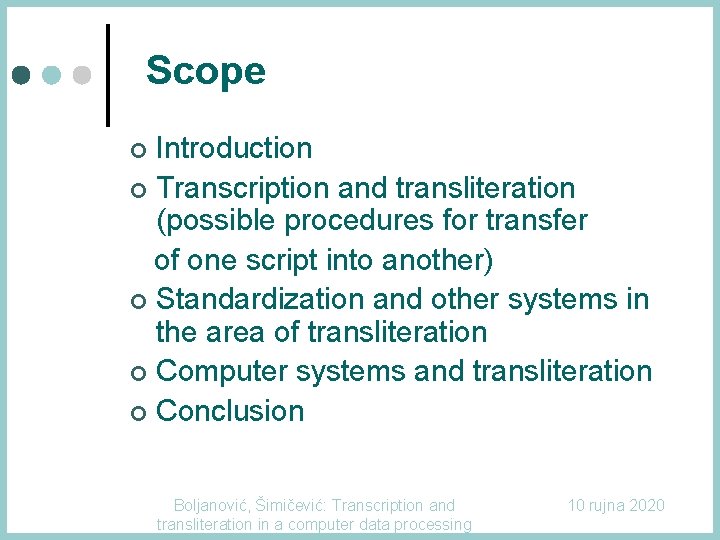 Scope Introduction ¢ Transcription and transliteration (possible procedures for transfer of one script into Scope Introduction ¢ Transcription and transliteration (possible procedures for transfer of one script into