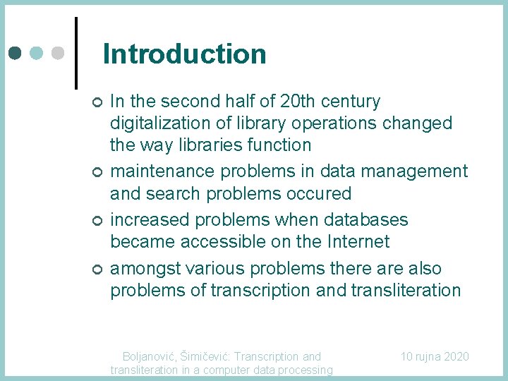 Introduction ¢ ¢ In the second half of 20 th century digitalization of library Introduction ¢ ¢ In the second half of 20 th century digitalization of library