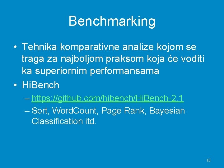 Benchmarking • Tehnika komparativne analize kojom se traga za najboljom praksom koja će voditi