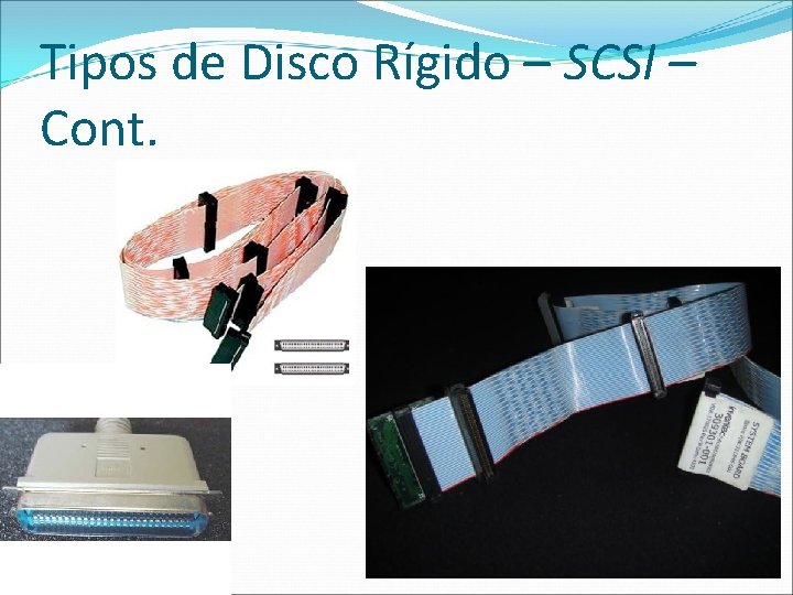 Tipos de Disco Rígido – SCSI – Cont. 
