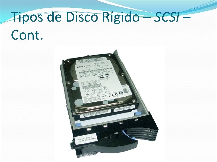 Tipos de Disco Rígido – SCSI – Cont. 