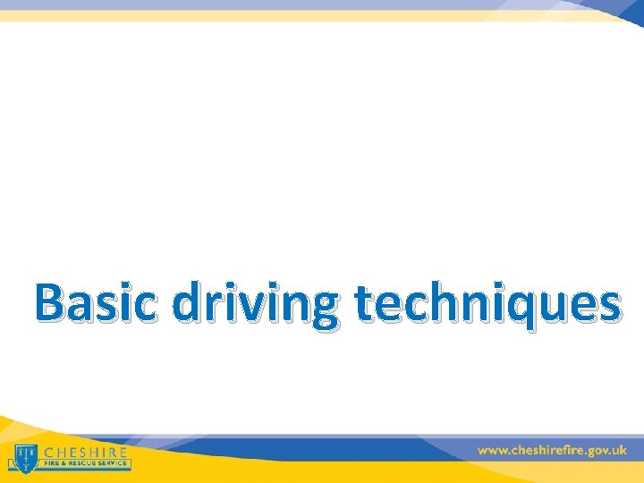 Basic driving techniques 