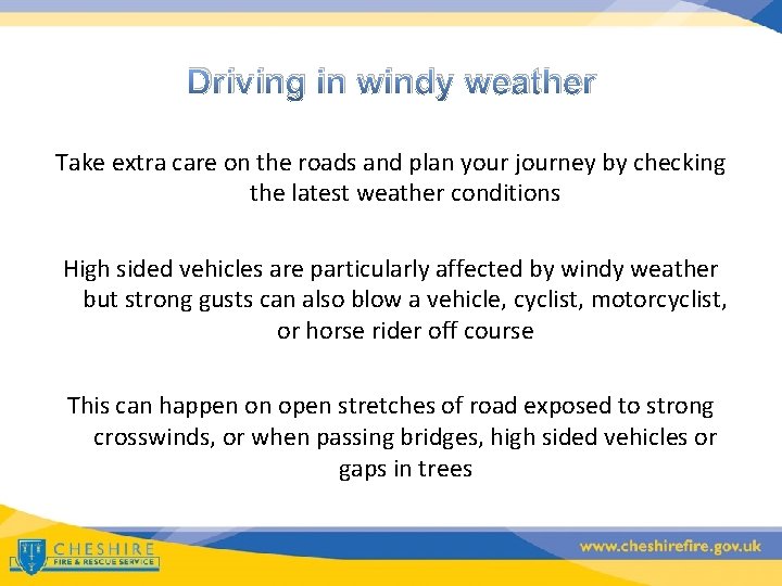Driving in windy weather Take extra care on the roads and plan your journey