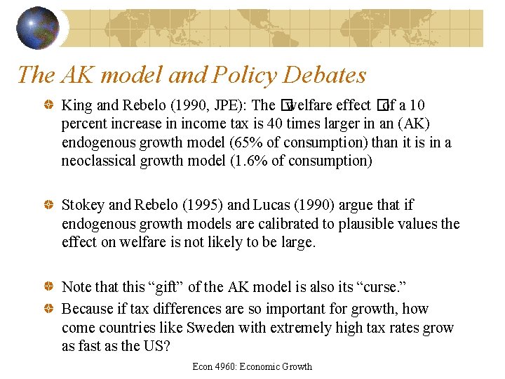 The AK model and Policy Debates King and Rebelo (1990, JPE): The � welfare